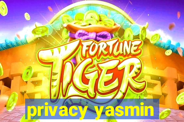 privacy yasmin